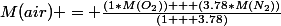 M(air) = \frac{(1*M(O_2)) + (3.78*M(N_2))}{(1 + 3.78)}