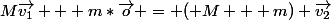 M\vec{v_1} + m*\vec{o} = ( M + m) \vec{v_2}