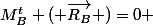 M^t_B ( \overrightarrow{R_B} )=0 