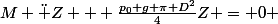 M \ddot Z + \frac{p_0 g \pi D^2}{4}Z = 0 