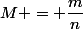 M = \dfrac{m}{n}