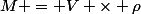 M = V \times \rho