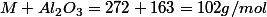 M Al_{2}O_{3}=272+163=102g/mol