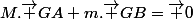 M.\vec {GA}+m.\vec {GB}=\vec 0