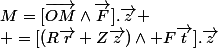 M=[\vec{OM}\wedge\vec{F}].\vec{z}
 \\ =[(R\vec{r}+Z\vec{z})\wedge F\vec{t}].\vec{z}