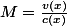 M=\frac{v(x)}{c(x)}
