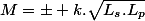 M=\pm k.\sqrt{L_{s}.L_{p}}