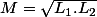 M=\sqrt{L_{1}.L_{2}}