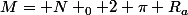 M= N _0 2 \pi R_a