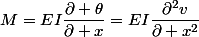 M=EI\dfrac{\partial \theta}{\partial x}=EI\dfrac{\partial^{2}v}{\partial x^{2}}