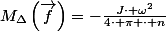 M_{\Delta}\left(\vec{f}\right)=-\frac{J\cdot \omega^{2}}{4\cdot \pi \cdot n}