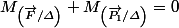 M_{\left(\overrightarrow{F}/\varDelta\right)}+M_{\left(\overrightarrow{P_{1}}/\varDelta\right)}=0