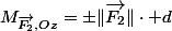 M_{\overrightarrow{F_{2}},Oz}=\pm\Vert\overrightarrow{F_{2}}\Vert\cdot d