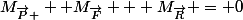 M_{\vec{P} }+ M_{\vec{F}} + M_{\vec{R}} = 0