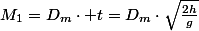 M_{1}=D_{m}\cdot t=D_{m}\cdot\sqrt{\frac{2h}{g}}
