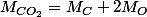 M_{CO_2}=M_C+2M_O