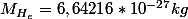 M_{H_{e}}=6,64216*10^{-27}kg