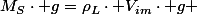 M_{S}\cdot g=\rho_{L}\cdot V_{im}\cdot g 