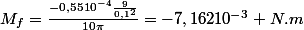 M_{f}=\frac{-0,5510^{-4}\frac{9}{0,1^2}}{10\pi}=-7,16210^{-3} N.m