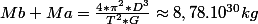 Mb+Ma=\frac{4*\pi^{2}*D^{3}}{T^{2}*G}\approx8,78.10^{30}kg