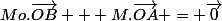 Mo.\vec{OB} + M.\vec{OA} = \vec{0}