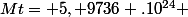 Mt= 5, 9736 .10^{24} 
