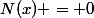 N(x) = 0