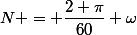 N = \dfrac{2 \pi}{60} \omega