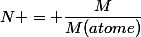 N = \dfrac{M}{M(atome)}