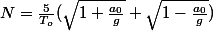 N=\frac{5}{T_o}(\sqrt{1+\frac{a_0}{g}}+\sqrt{1-\frac{a_0}{g}})