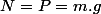 N=P=m.g