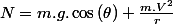 N=m.g.\cos\left(\theta\right)+\frac{m.V^{2}}{r}