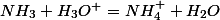 NH_{3}+H_{3}O^{+}=NH_{4}^{+}+H_{2}O