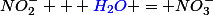 NO_2^- + \textcolor{blue}{H_2O} = NO_3^-