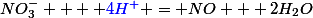 NO_3^-  + \textcolor{blue}{4H^+} = NO + 2H_2O
