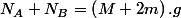 N_{A}+N_{B}=\left(M+2m\right).g