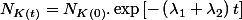 N_{K(t)}=N_{K(0)}.\exp\left[-\left(\lambda_{1}+\lambda_{2}\right)t\right]