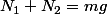 N_1+N_2=mg
