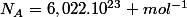 N_A=6,022.10^{23} mol^{-1}