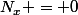 N_x = 0