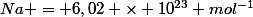 Na = 6,02 \times 10^{23} mol^{-1}