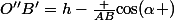 O''B'=h-\frac {AB}{\cos(\alpha )}