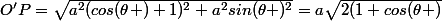 O'P=\sqrt{a^2(cos(\theta )+1)^2+a^2sin(\theta )^2}=a\sqrt{2(1+cos(\theta )}