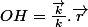 OH=\frac{\overrightarrow{k}}{k}.\overrightarrow{r}