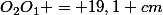 O_2O_1 = 19,1 cm