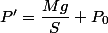 P'=\dfrac{Mg}{S}+P_0