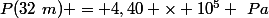 P(32~m) = 4,40 \times 10^5 ~Pa