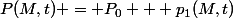 P(M,t) = P_0 + p_1(M,t)
