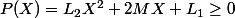 P(X)=L_{2}X^{2}+2MX+L_{1}\geq0