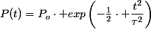 P(t)=P_o\cdot exp\left(-\frac{1}{2}\cdot \dfrac{t^2}{\tau^2}\right)